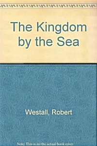 The Kingdom by the Sea (Hardcover, 1st American ed)