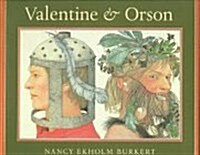 Valentine and Orson (Hardcover, 1st)