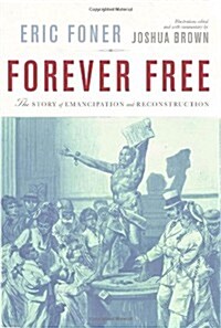 Forever Free: The Story of Emancipation and Reconstruction (Hardcover, First Edition)