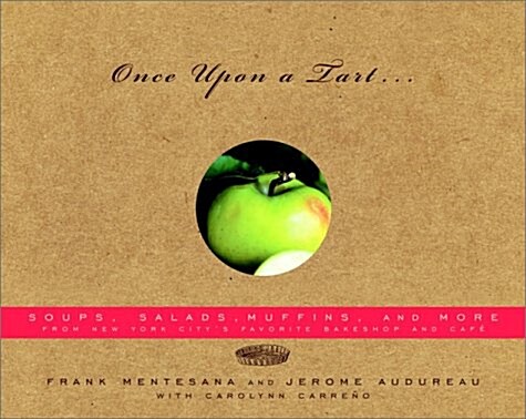 [중고] Once Upon a Tart...: Soups, Salads, Muffins, and More (Hardcover, 1st)