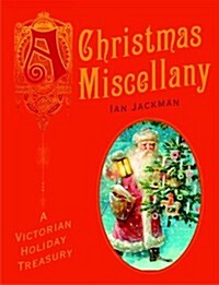 [중고] A Christmas Miscellany: A Victorian Holiday Treasury (Hardcover)