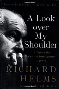 A Look over My Shoulder: A Life in the Central Intelligence Agency (Hardcover, 1st)