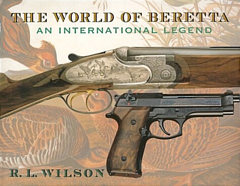 The World of Beretta: An International Legend (Hardcover)