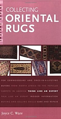 Instant Expert: Collecting Oriental Rugs (Instant Expert (Random House)) (Paperback)