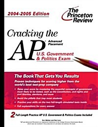 Cracking the AP U.S. Government & Politics Exam, 2004-2005 Edition (College Test Prep) (Paperback)