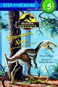 Dinosaurs Alive! Jurassic Park(TM) Institute (Step-Into-Reading, Step 5) (Paperback)