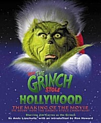 How the Grinch Stole Hollywood: The Making of the Movie (Paperback)