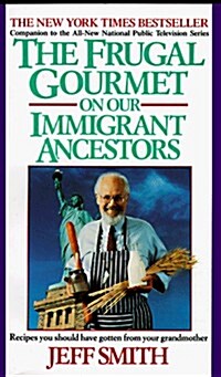 The Frugal Gourmet on Our Immigrant Ancestors (Mass Market Paperback)