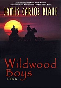 Wildwood Boys: A Novel (Hardcover, 1st, Deckle Edge)