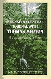 Keeping a Spiritual Journal With Thomas Merton: A Personal Book of Days (Hardcover, 1st)