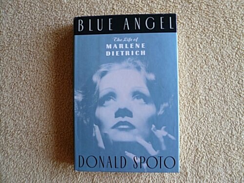 Blue Angel: The Life of Marlene Dietrich (Hardcover, 1st)