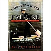 COMPLETE & UTTER FAILURE (Hardcover, 1st)