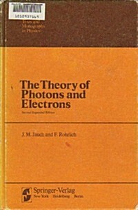 The Theory of Photons and Electrons. The Relativistic Quantum Field Theory of Charged Particles with Spin One-half (Texts and Monographs in Physics) (Hardcover, 2nd)