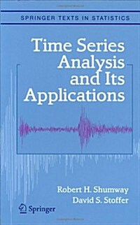 [중고] Time Series Analysis and Its Applications (Springer Texts in Statistics) (Hardcover, 1st ed. 2000. Corr. 5th printing)
