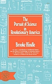 The Pursuit of Science in Revolutionary America, 1735-1789 (Paperback, 1st)