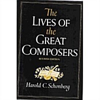 The Lives of the Great Composers (Hardcover, Revised)