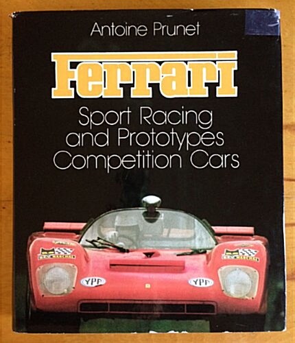 Ferrari : Sport Racing and Prototypes Competition Cars (Hardcover)