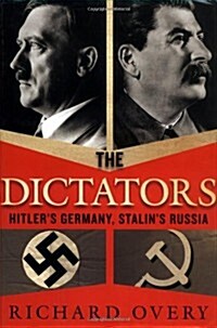 The Dictators: Hitlers Germany and Stalins Russia (Hardcover, 1st American Ed)