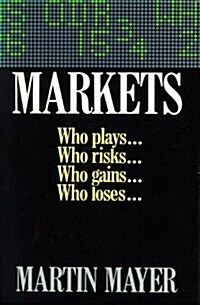 Markets: Who Plays, Who Risks, Who Gains, Who Loses (Hardcover, 1st)