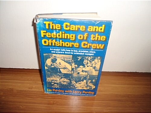 The Care and Feeding of the Offshore Crew (Hardcover, 1st)