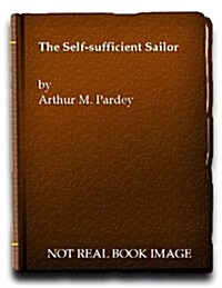 The Self-Sufficient Sailor (Hardcover, 1st)