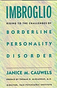 Imbroglio: Rising to the Challenges of Borderline Personality Disorder (Hardcover)