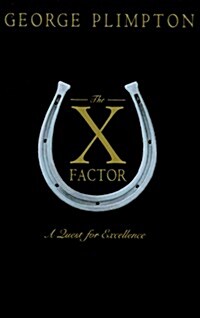 The X Factor: A Quest for Excellence (Hardcover)