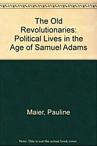 The Old Revolutionaries (Hardcover, 1st)