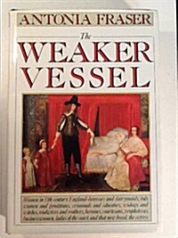 The Weaker Vessel (Hardcover, 1st American ed)