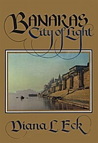 Banaras: City of Light (Hardcover, 1st)