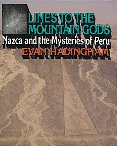 Lines to the Mountain Gods: Nazca and the Mysteries of Peru (Hardcover, 1st ed)