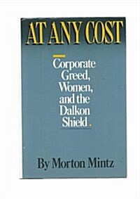 At Any Cost: Corporate Greed (Hardcover, 1st)