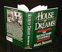 House of Dreams: The Bingham Family of Louisville (Hardcover, 1st)