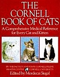 The Cornell Book of Cats: A Comprehensive and Authoritative Medical Reference for Every Cat and Kitten (Hardcover, 1st)