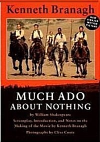 Much Ado About Nothing: Screenplay, Introduction, and Notes on the Making of the Movie (Hardcover, 1st)