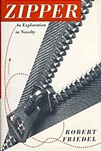 Zipper: An Exploration in Novelty (Hardcover, 1st)