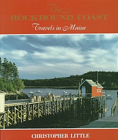 The Rockbound Coast: Travels in Maine (Hardcover, 1st)