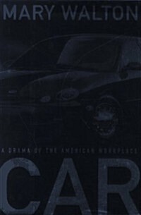 Car: A Drama of the American Workplace (Hardcover, 1st)