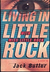 Living In Little Rock With Miss Little Rock (Hardcover, 1st)