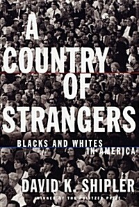 A Country of Strangers: Blacks and Whites in America (Hardcover, 1st)