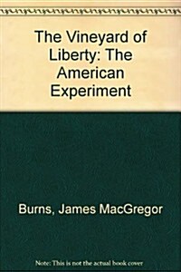 The Vineyard of Liberty (Volume 1: The American Experiment (Paperback, 1st Vintage Books ed)