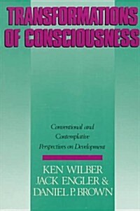 Transformations of Consciousness: Conventional and Contemplative Perspectives On Development (New Science Library) (Paperback, 1st)
