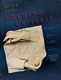 Folding the Universe: Origami From Angelfish to Zen (Paperback, 1st)