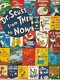 Dr. Seuss from Then to Now: A Catalogue of the Retrospective Exhibition (Hardcover, First Edition)
