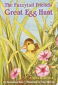 The Fuzzytail Friends Great Egg Hunt (Peek-A-Board Books) (Board book, 1st)