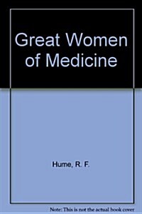 Great Women of Medicine (Library Binding)