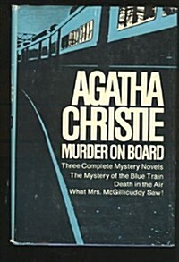 Murder on Board:  Three Complete Mystery Novels- The Mystery of the Blue Train / Death in the Air / What Mrs. McGillicuddy Saw (Hardcover)