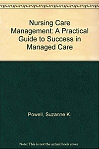 Nursing Case Management: A Practical Guide to Success in Managed Care (Paperback)