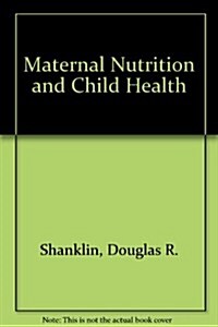 Maternal Nutrition and Child Health (Hardcover)