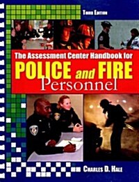 The Assessment Center Handbook for Police and Fire Personnel (Paperback, 3rd, Spiral)